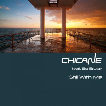Chicane feat. Bo Bruce Still With Me (Andreas van Hoog Mix)