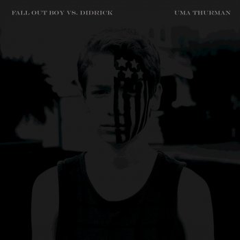 Fall Out Boy feat. Didrick Uma Thurman - Fall Out Boy vs. Didrick (Radio Edit)
