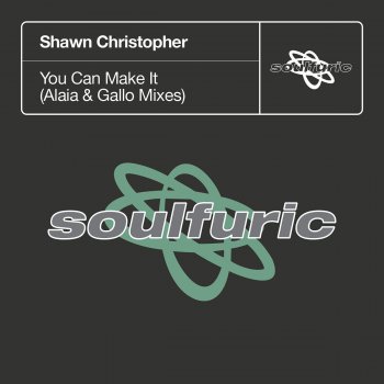 Shawn Christopher You Can Make It (Alaia & Gallo Remix)