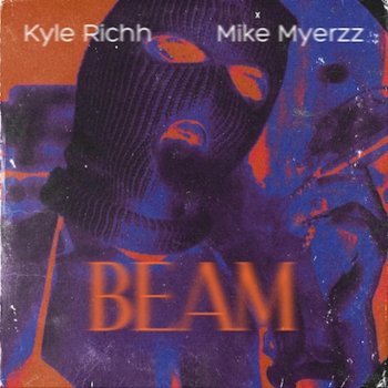 Kyle Richh feat. Mike Myerzz Beam
