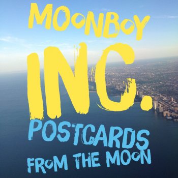 Moonboy Inc. Postcards from the Moon