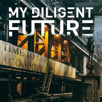 My Diligent Future feat. Jake E Time to Say Goodbye