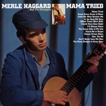 Merle Haggard & The Strangers Too Many Bridges To Cross Over - 2001 Digital Remaster