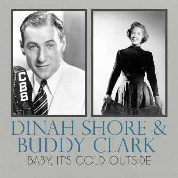 Dinah Shore & Buddy Clark Baby, It's Cold Outside