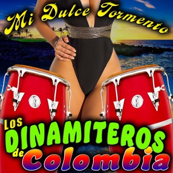 Los Dinamiteros de Colombia Mi Dulce Tormento