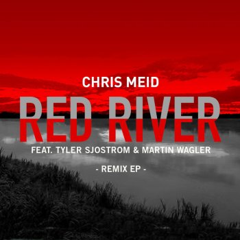Chris Meid, Martin Wagler, Tyler Sjöström & Mazeville Red River (feat. Tyler Sjostrom & Martin Wagler) - Mazeville Mix