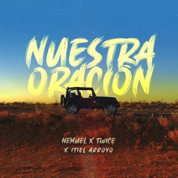 Nemuel Nuestra Oración (feat. Twice & Itiel Arroyo)