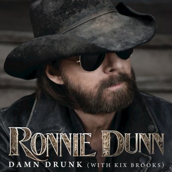 Ronnie Dunn feat. Kix Brooks Damn Drunk