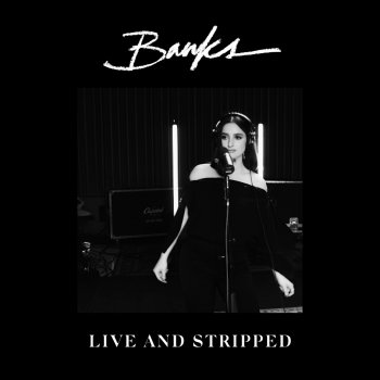 BANKS If We Were Made of Water - Live And Stripped