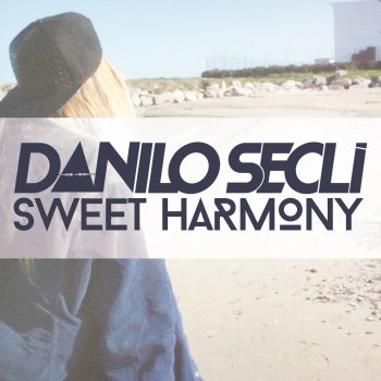 Danilo Seclì Sweet Harmony - Radio Version