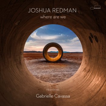 Joshua Redman Chicago Blues (feat. Gabrielle Cavassa)