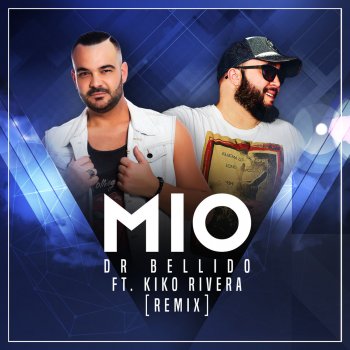 Dr. Bellido feat. Kiko Rivera Mío (Remix)