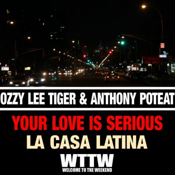 Ozzy Lee Tiger & Anthony Poteat Your Love Is Serious - Ozzy Lee Tiger Club Mix