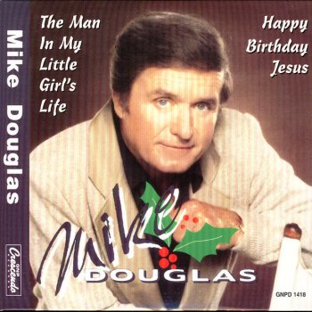 Mike Douglas Happy Birthday Jesus
