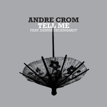 Andre Crom Tell Me - Instrumental