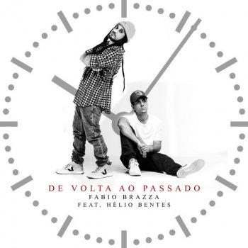 Fabio Brazza feat. Helio Bentes De Volta para o Passado
