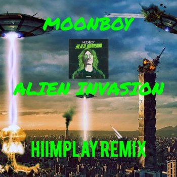 MOONBOY feat. Miles Roth & HiImPlay MOONBOY - ALIEN INVASION (HiImPlay Remix) - Miles Roth, HiImPlay Remix