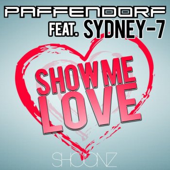 Paffendorf feat. Sydney-7 Show Me Love - Edit