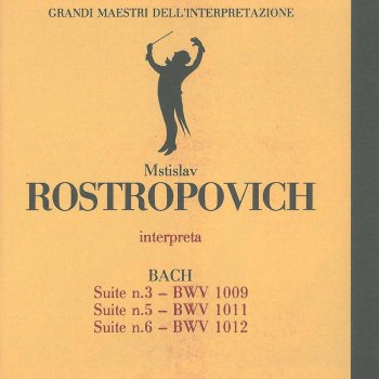 Mstislav Rostropovich Cello Suite No. 6 in D Major, BWV 1012: I. Prelude