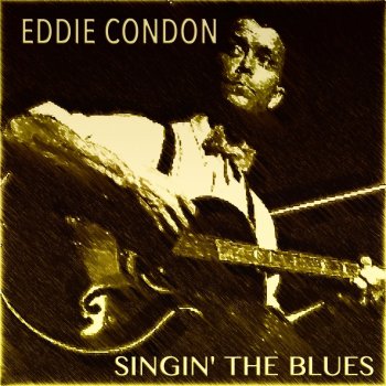 Eddie Condon She's Funny That Way (I've Got a Woman, Crazy for Me)