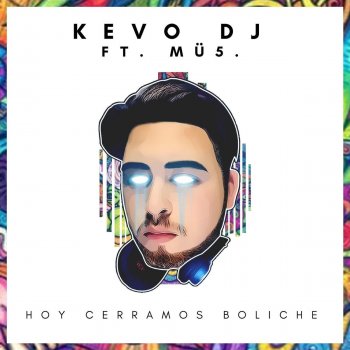 Kevo DJ feat. MÜ5 Hoy Cerramos Boliche