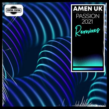 Amen UK feat. Ewan McVicar Passion 2021 (Ewan McVicar 'New Era' Mix)