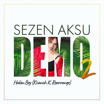 Sezen Aksu feat. Kivanch K. Hakim Bey - Kivanch K. Rearrange