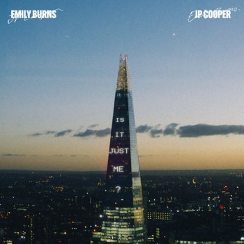 Emily Burns feat. JP Cooper Is It Just Me? (feat. JP Cooper)