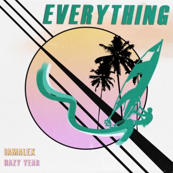 iamalex feat. Hazy Year Everything