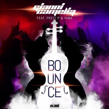 Gianni Camelia Bounce (feat. Preci P & Yana) [Extended Mix]