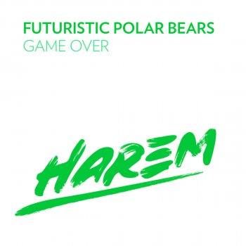 Futuristic Polar Bears Game Over - Original Mix