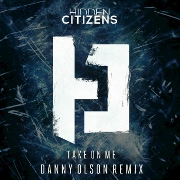 Hidden Citizens feat. Danny Olson Take on Me (Danny Olson Remix)