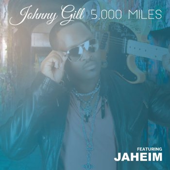 Johnny Gill feat. Jaheim 5000 Miles