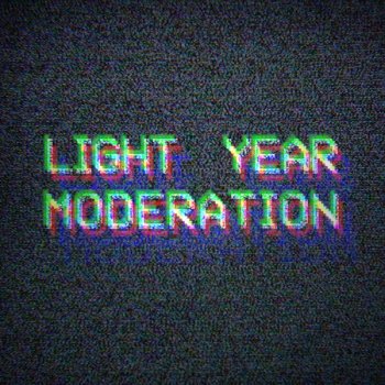Light Year Moderation (Video Edit)