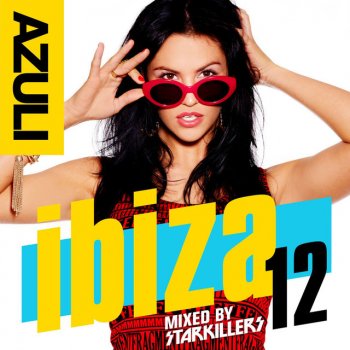 Starkillers Azuli Ibiza '12 mixed by Starkillers Mixtape