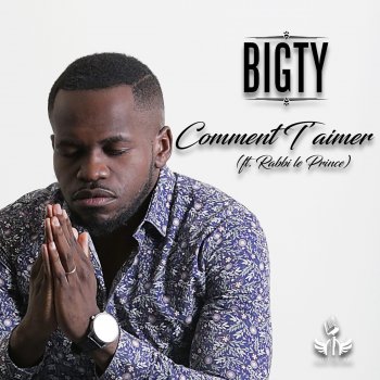 Bigty Comment t'aimer (feat. Rabbi le Prince)