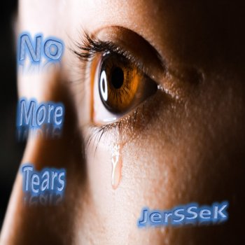 JerSSeK No More Tears