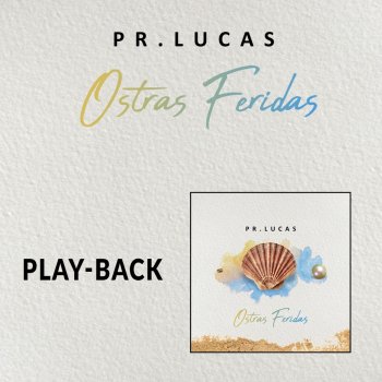 Pr. Lucas Ostras Feridas (Playback)