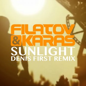 Filatov & Karas Sunlight (Denis First Club Mix)
