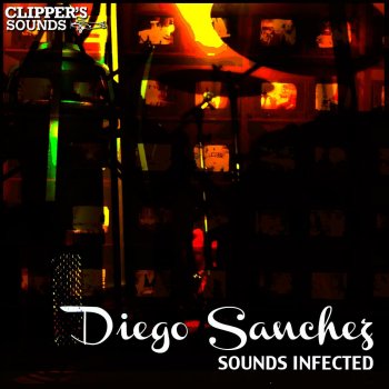 Diego Sanchez Sounds Infected (Extended Version)