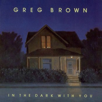 Greg Brown Who Woulda Thunk It