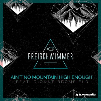 Freischwimmer feat. Dionne Bromfield Ain't No Mountain High Enough