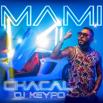 El Chacal feat. DJKEyPo MAMI - Radio Edit