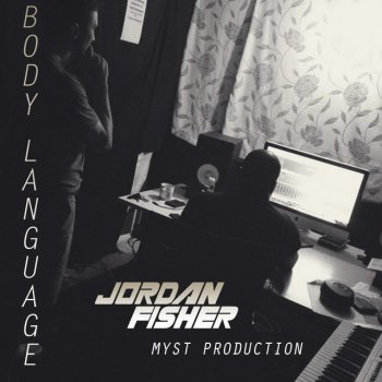 Jordan Fisher Body Language