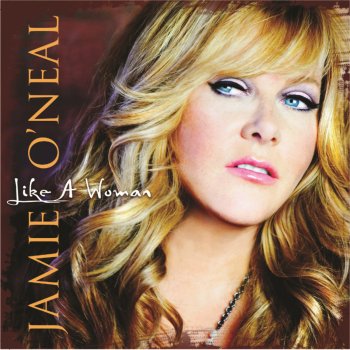 Jamie O'Neal Like a Woman (Radio Edit)