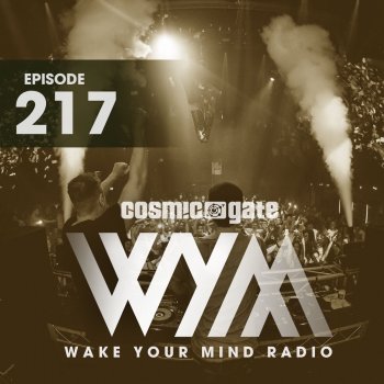Cosmic Gate Wake Your Mind Intro (WYM217)