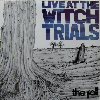 The Fall Live at the Witch Trials