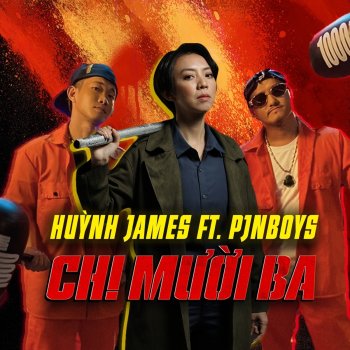 Huỳnh James feat. Pjnboys Chị Mười Ba
