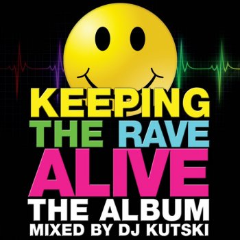 Kutski Keeping The Rave Alive: The Album - Full Dj Mix