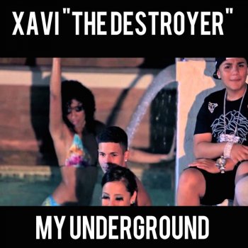 Xavi The Destroyer My Underground